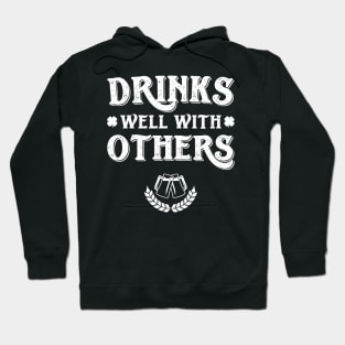 Drinks Well With Others Funny St Patricks Day Hoodie